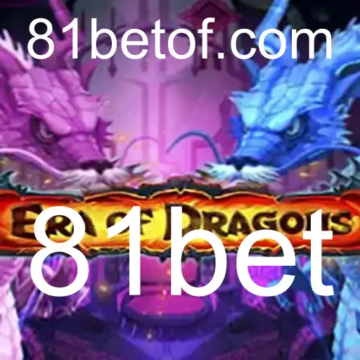 EraOfDragons: Um Mergulho no Mundo dos Dragões com 81bet